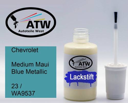 Chevrolet, Medium Maui Blue Metallic, 23 / WA9537: 20ml Lackstift, von ATW Autoteile West.